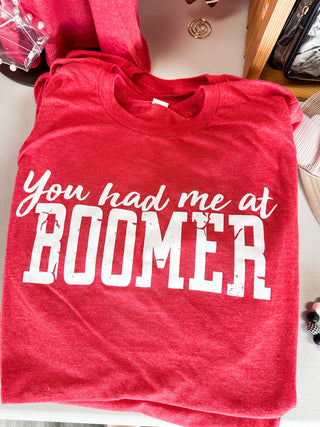 You Had Me At Boomer Tee